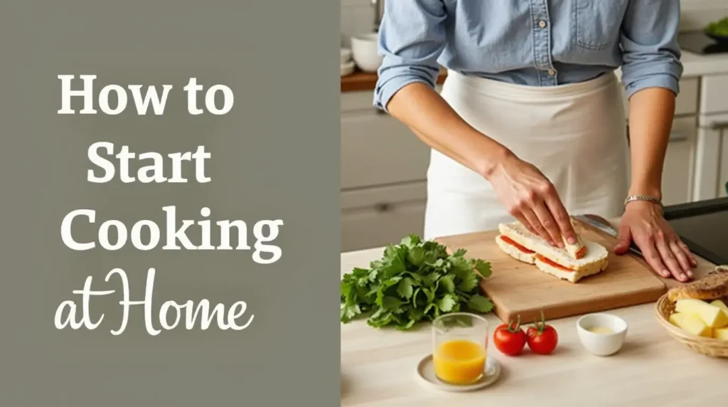 How to Start Cooking at Home – A Complete Guide for Beginners