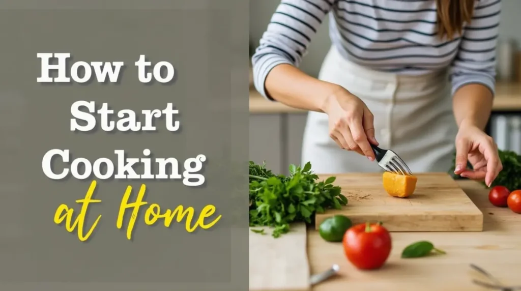 How to Start Cooking at Home